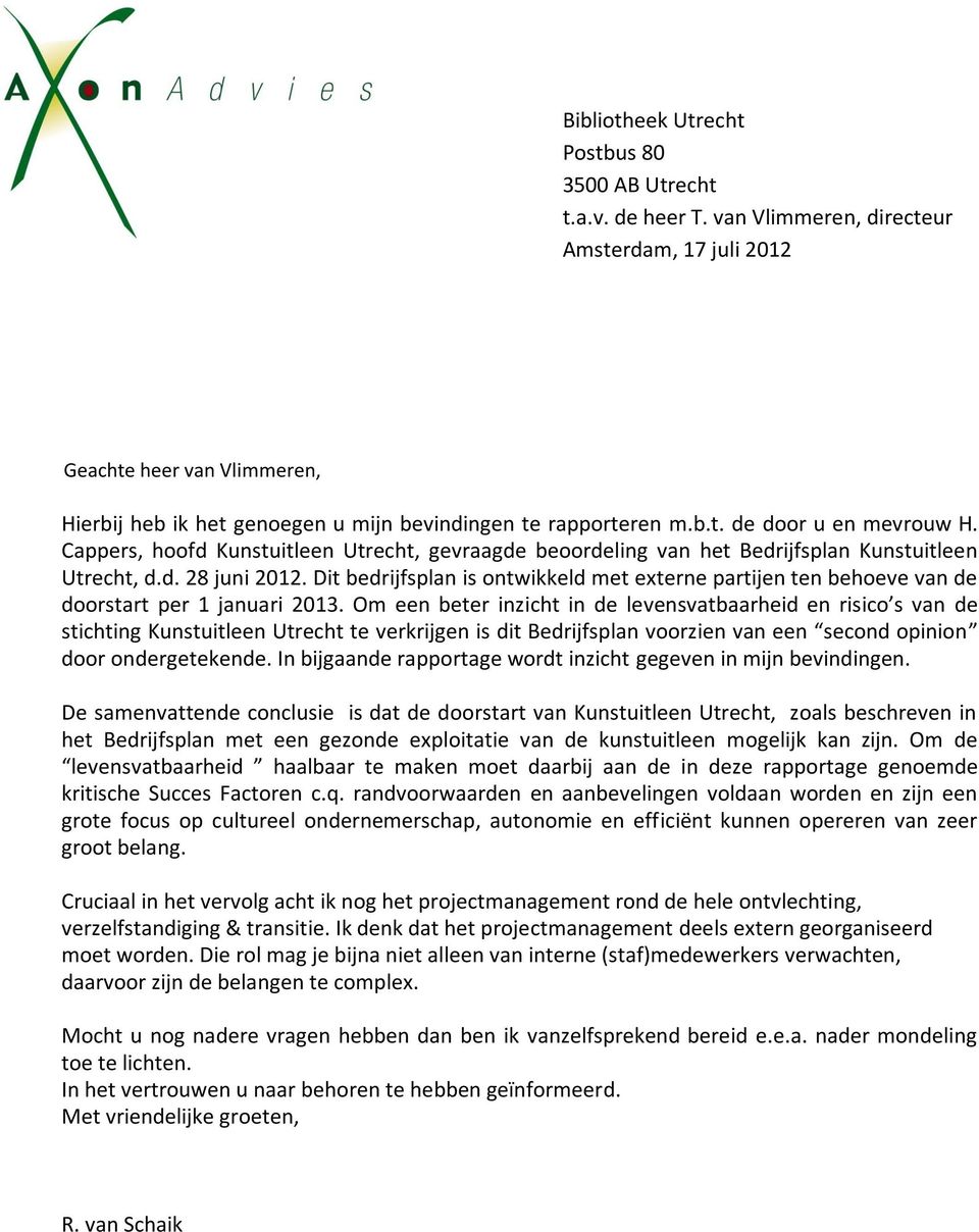 Cappers, hoofd Kunstuitleen Utrecht, gevraagde beoordeling van het Bedrijfsplan Kunstuitleen Utrecht, d.d. 28 juni 2012.
