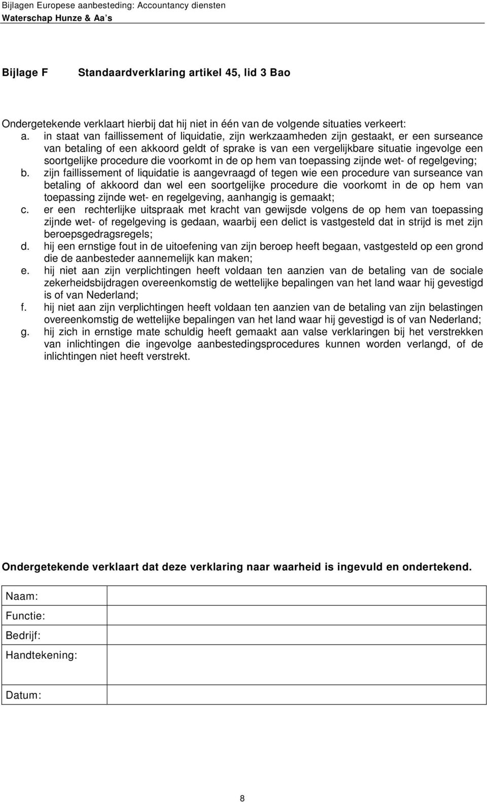 procedure die voorkomt in de op hem van toepassing zijnde wet- of regelgeving; b.