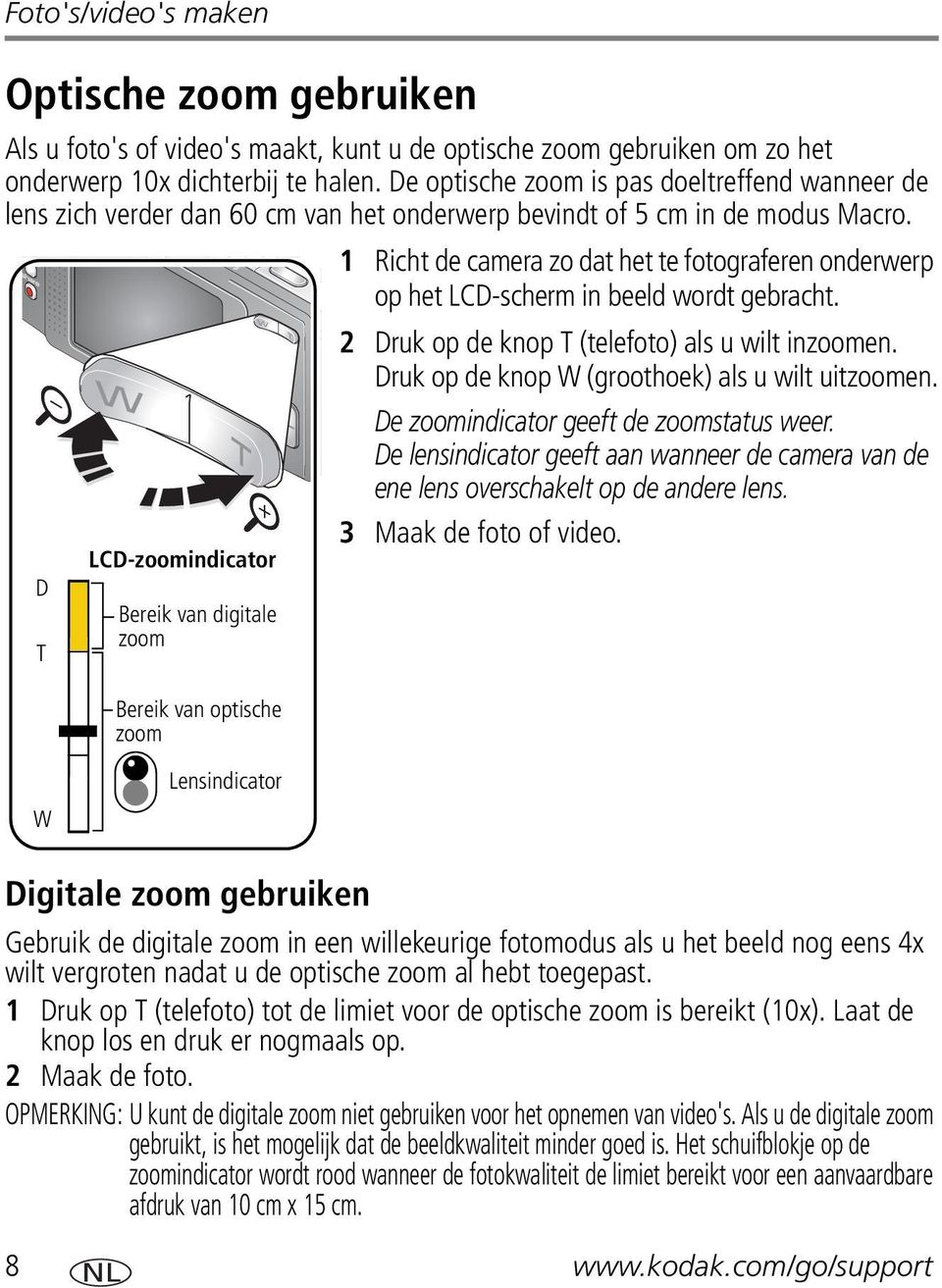 1 Richt de camera zo dat het te fotograferen onderwerp op het LCD-scherm in beeld wordt gebracht. 2 Druk op de knop T (telefoto) als u wilt inzoomen.