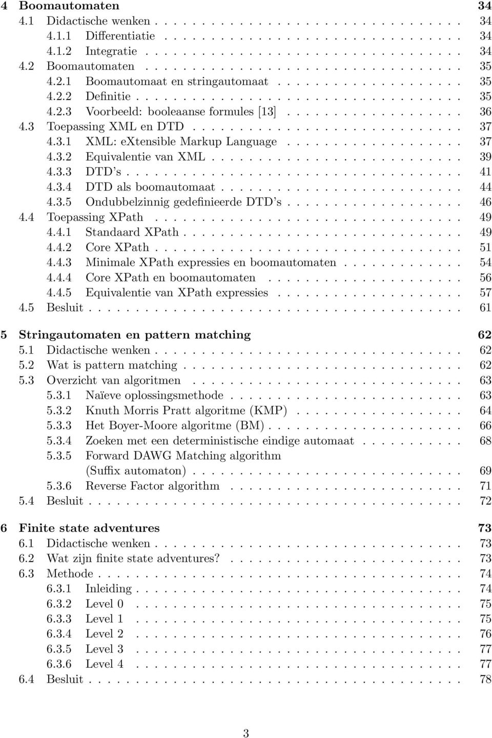 3 Toepssing XML en DTD............................. 37 4.3.1 XML: extensile Mrkup Lnguge................... 37 4.3.2 Equivlentie vn XML........................... 39 4.3.3 DTD s.................................... 41 4.