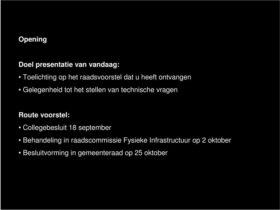 voorstel: Collegebesluit 18 september Behandeling in raadscommissie