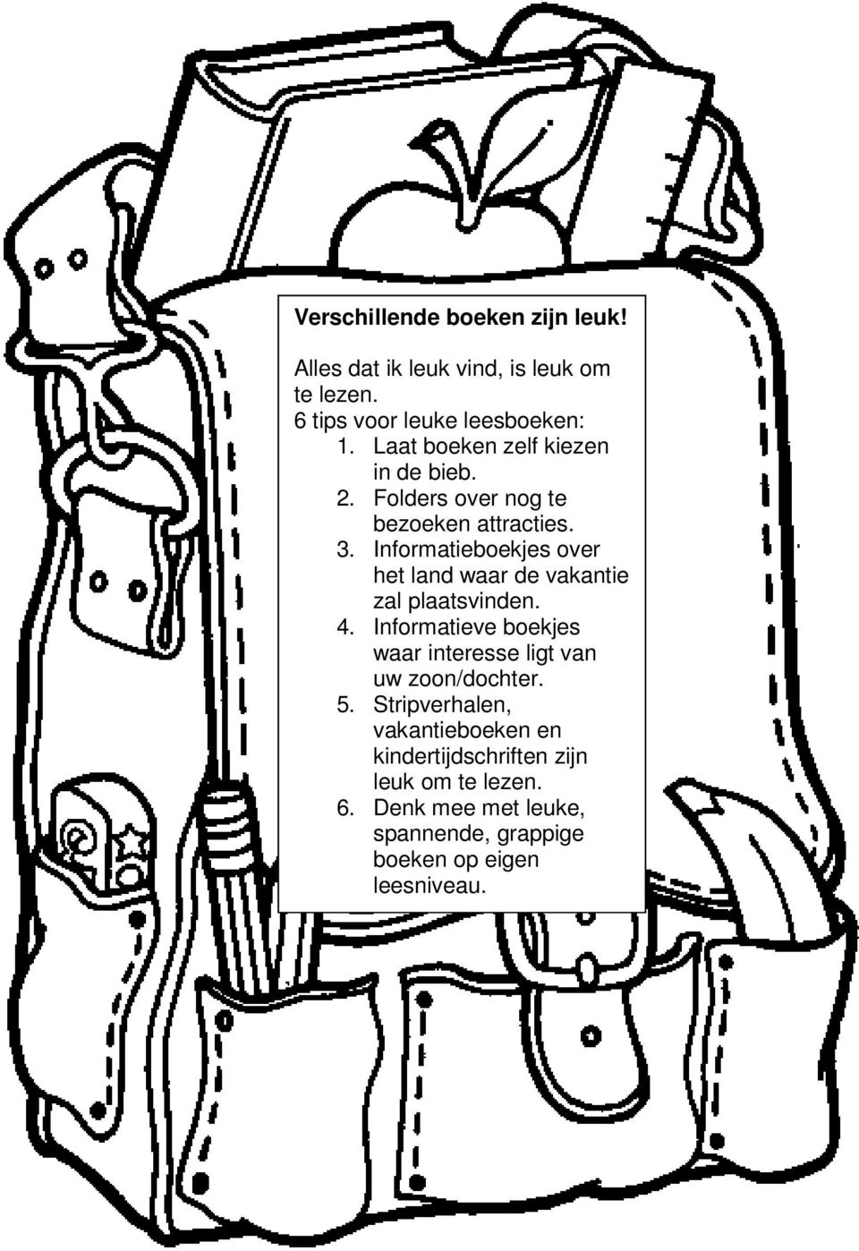 Informatieboekjes over het land waar de vakantie zal plaatsvinden. 4.