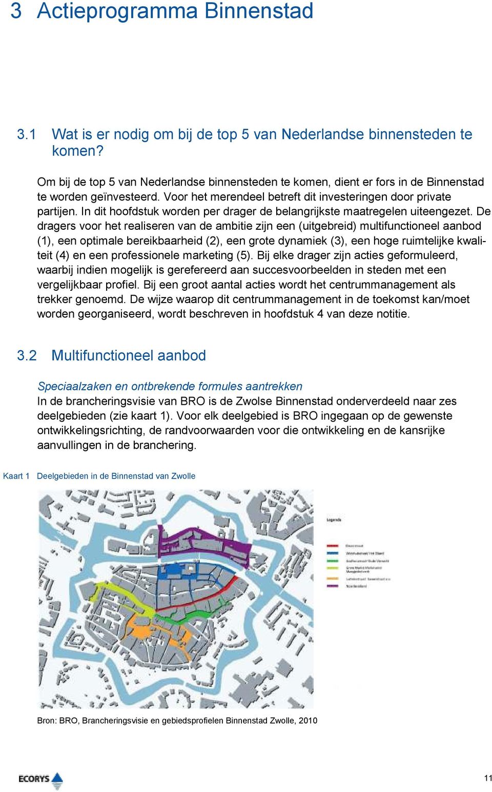 In dit hoofdstuk worden per drager de belangrijkste maatregelen uiteengezet.