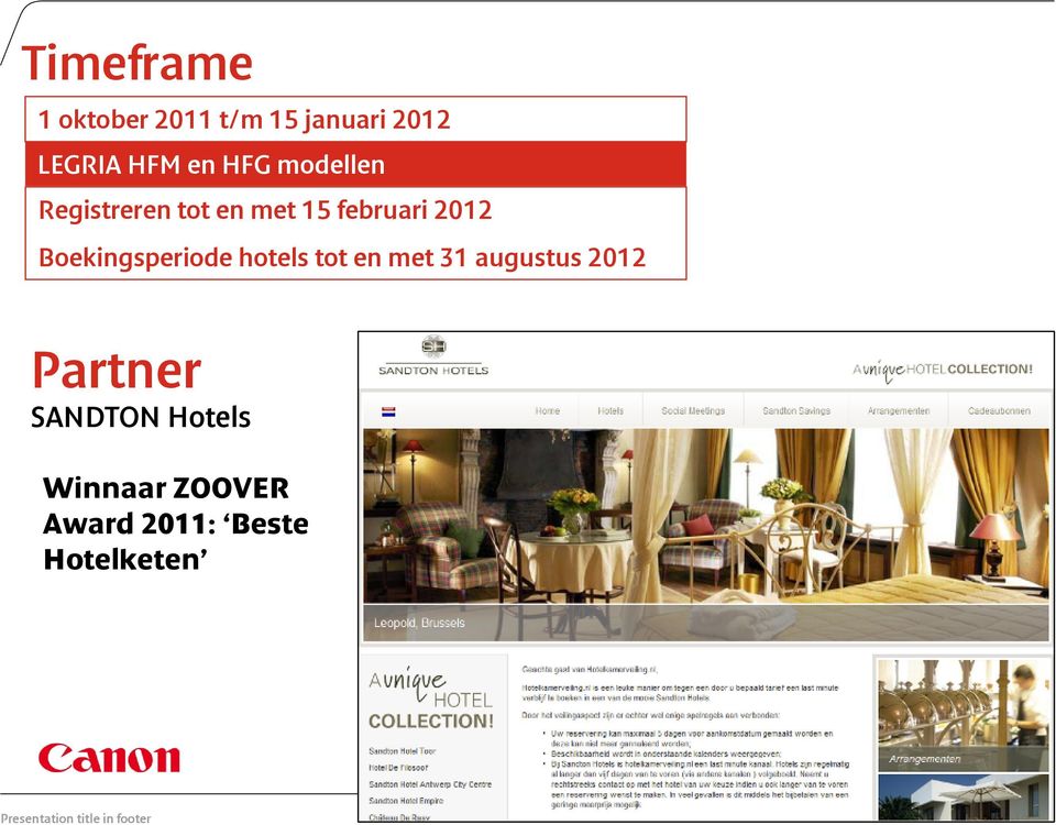 Boekingsperiode hotels tot en met 31 augustus 2012