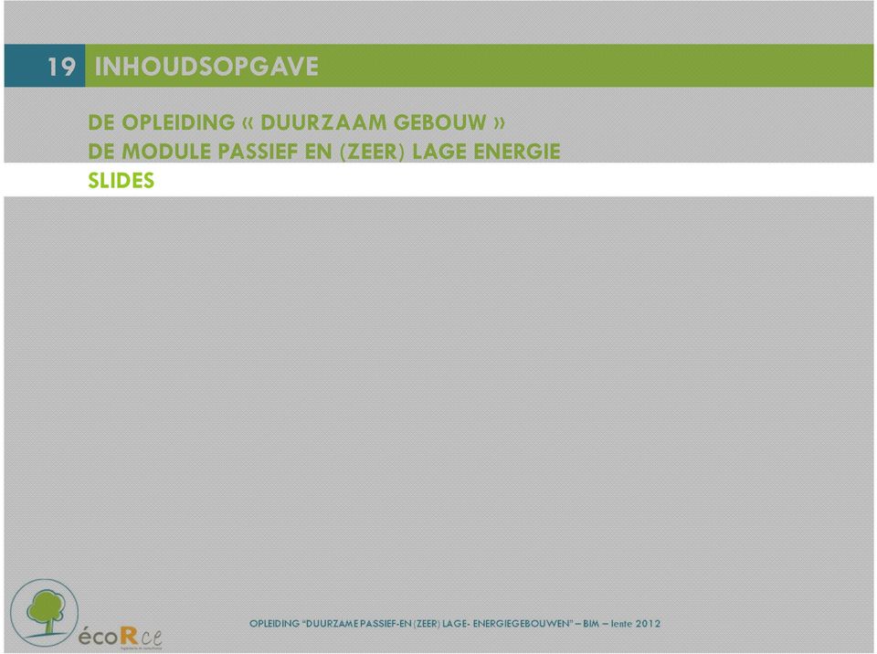 GEBOUW» DE MODULE