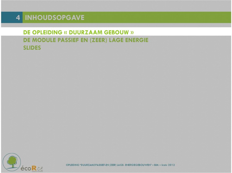 GEBOUW» DE MODULE