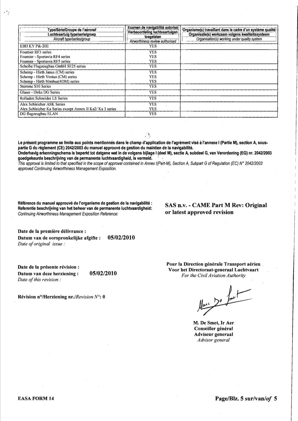 Alex Schleicher Ka Series except Annex I1 Ka2/ Ka 3 series DG flugzeugbau ELAN Examen Herbeoordeling Airworthiness review authorised Organisme(s) travaillant dans le cadre d'un systeme qualite -