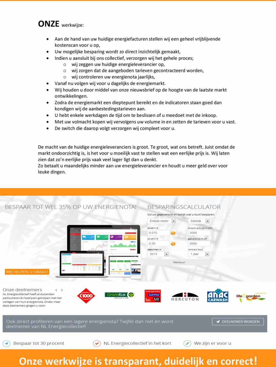 jaarlijks, Vanaf nu volgen wij voor u dagelijks de energiemarkt. Wij houden u door middel van onze nieuwsbrief op de hoogte van de laatste markt ontwikkelingen.