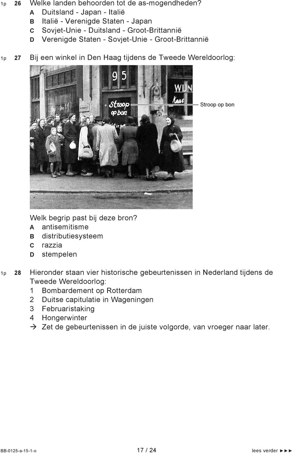 27 Bij een winkel in Den Haag tijdens de Tweede Wereldoorlog: Welk begrip past bij deze bron?