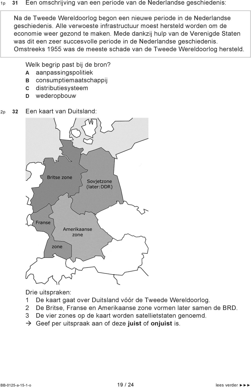 Omstreeks 1955 was de meeste schade van de Tweede Wereldoorlog hersteld. Welk begrip past bij de bron?