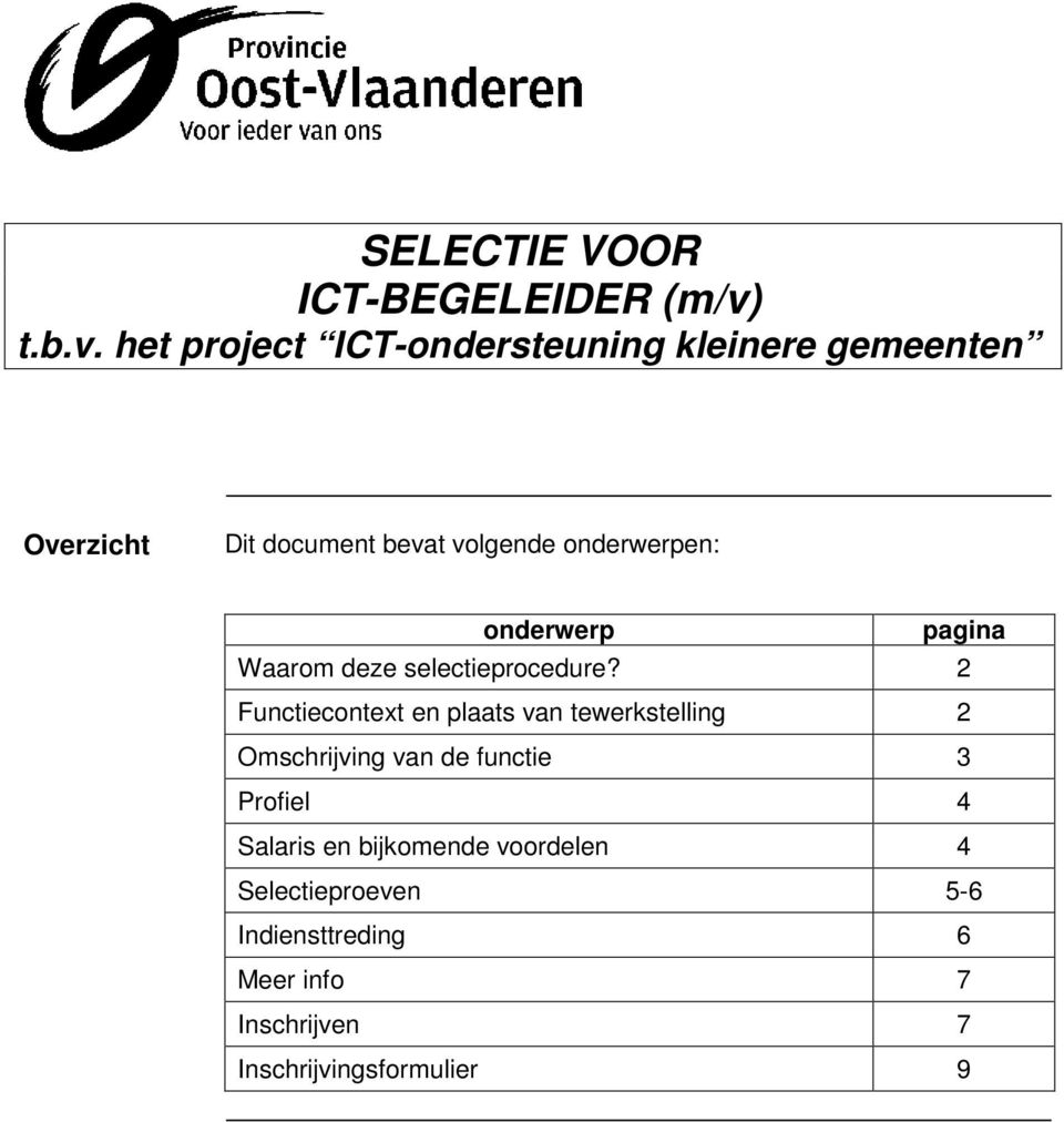 het project ICT-ondersteuning kleinere gemeenten Overzicht Dit document bevat volgende onderwerpen: