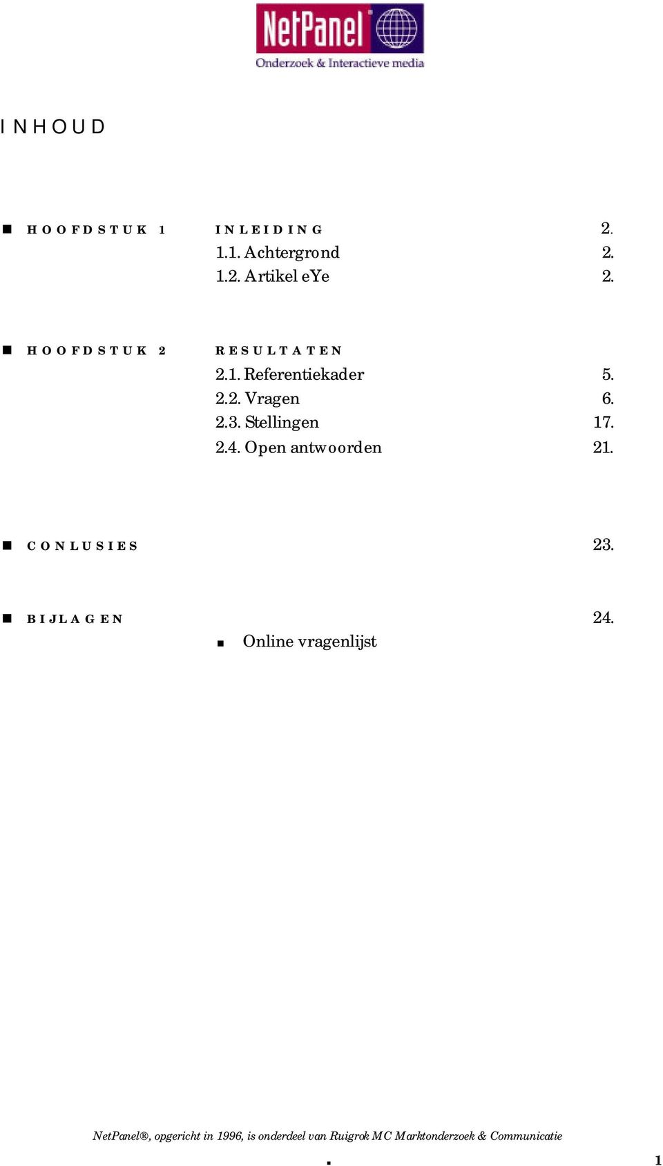 2.3. Stellingen 17. 2.4. Open antwoorden 21.