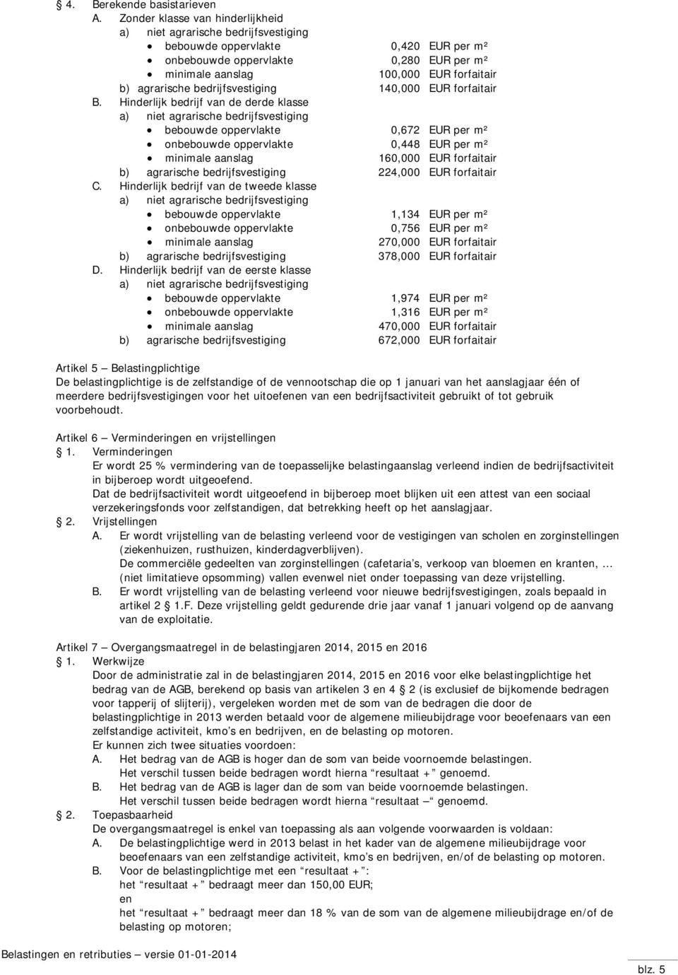 agrarische bedrijfsvestiging 140,000 EUR forfaitair B.