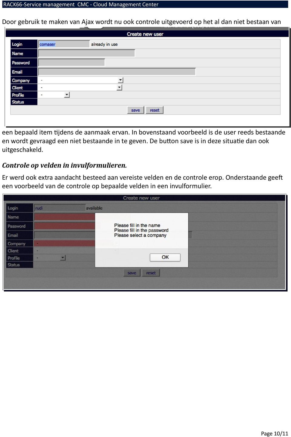 De button save is in deze situatie dan ook uitgeschakeld. Controle op velden in invulformulieren.