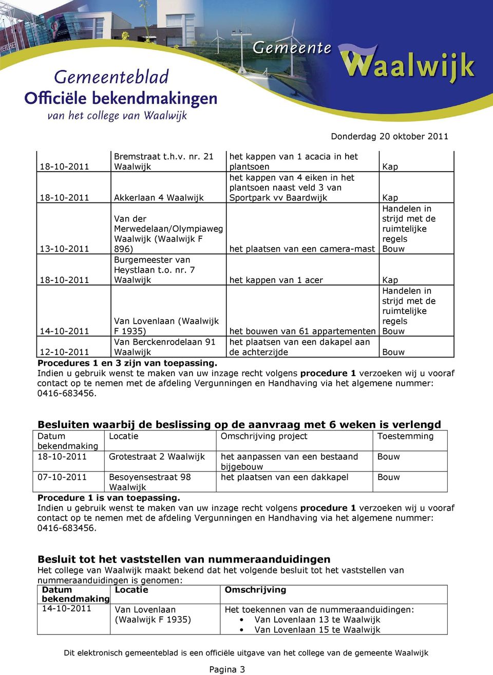 Merwedelaan/Olympiaweg Waalwijk (Waalwijk F 896) het plaatsen van een camera-mast Burgemeester van Heystlaan t.o. nr.