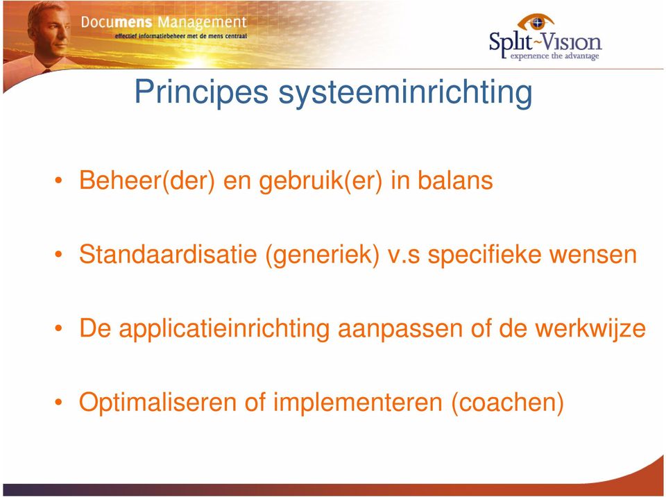 s specifieke wensen De applicatieinrichting