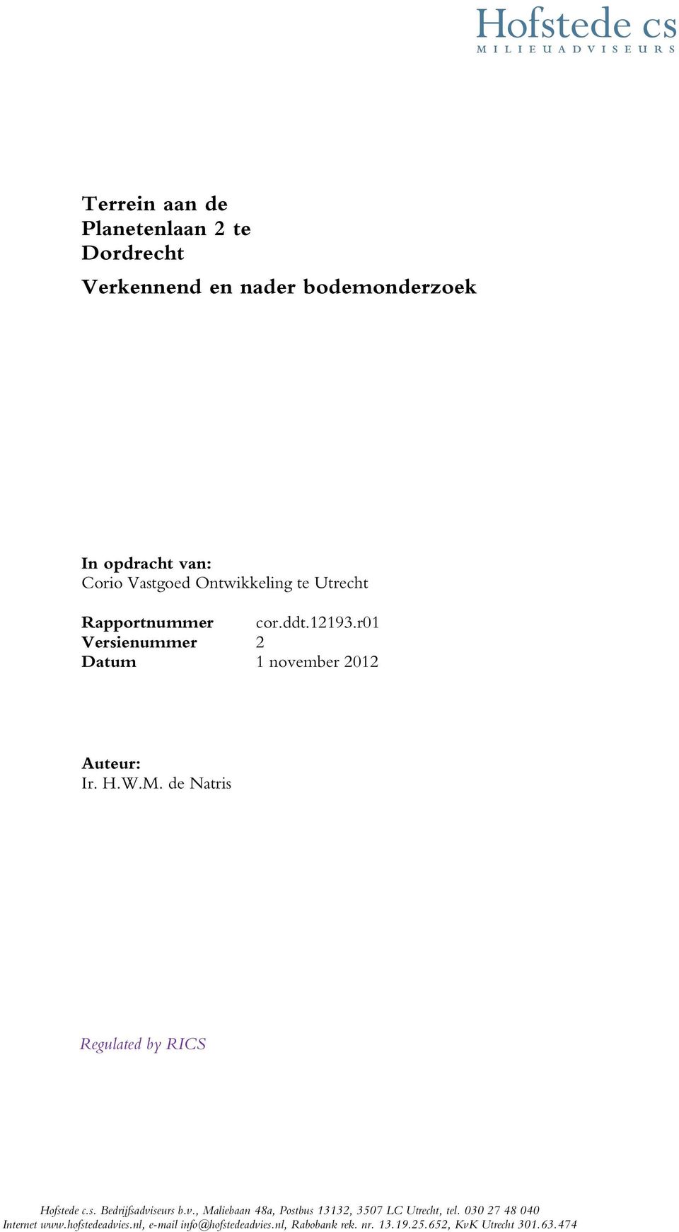 de Natris Regulated by RICS Hofstede c.s. Bedrijfsadviseurs b.v., Maliebaan 48a, Postbus 13132, 357 LC Utrecht, tel.