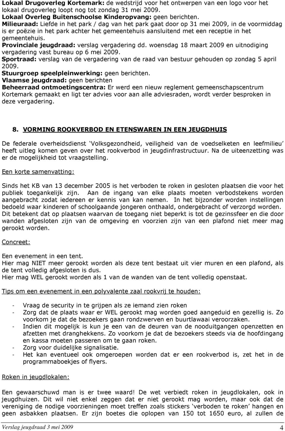 Provinciale jeugdraad: verslag vergadering dd. woensdag 18 maart 2009 en uitnodiging vergadering vast bureau op 6 mei 2009.