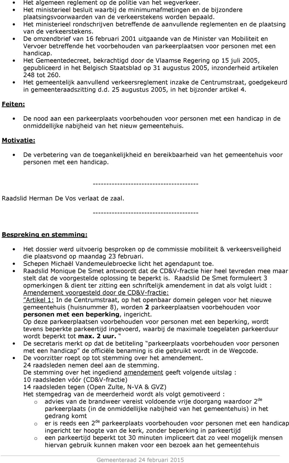 De omzendbrief van 16 februari 2001 uitgaande van de Minister van Mobiliteit en Vervoer betreffende het voorbehouden van parkeerplaatsen voor personen met een handicap.