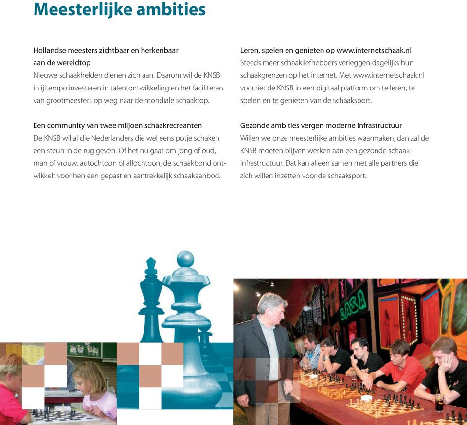 nl Steeds meer schaakliefhebbers verleggen dagelijks hun schaakgrenzen op het internet. Met www.internetschaak.