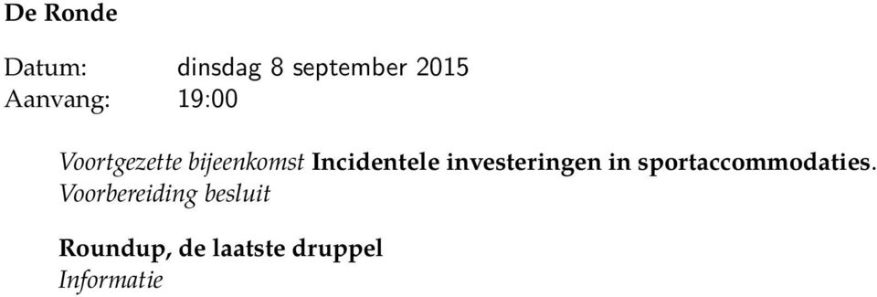 Incidentele investeringen in sportaccommodaties.