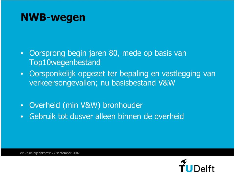 vastlegging van verkeersongevallen; nu basisbestand V&W