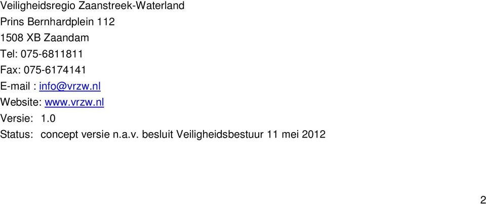 E-mail : info@vrzw.nl Website: www.vrzw.nl Versie: 1.