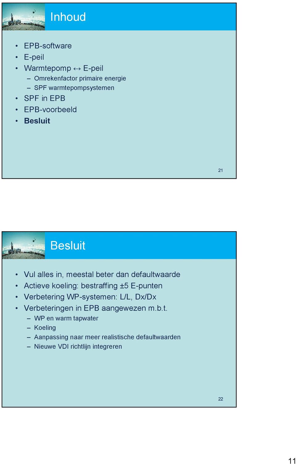 bestraing ±5 E-punten Verbetering WP-systemen: L/L, Dx/Dx Verbeteringen in EPB aangewezen m.b.t. WP en