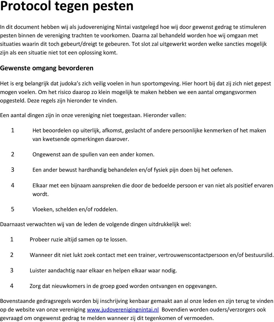 Tot slot zal uitgewerkt worden welke sancties mogelijk zijn als een situatie niet tot een oplossing komt.