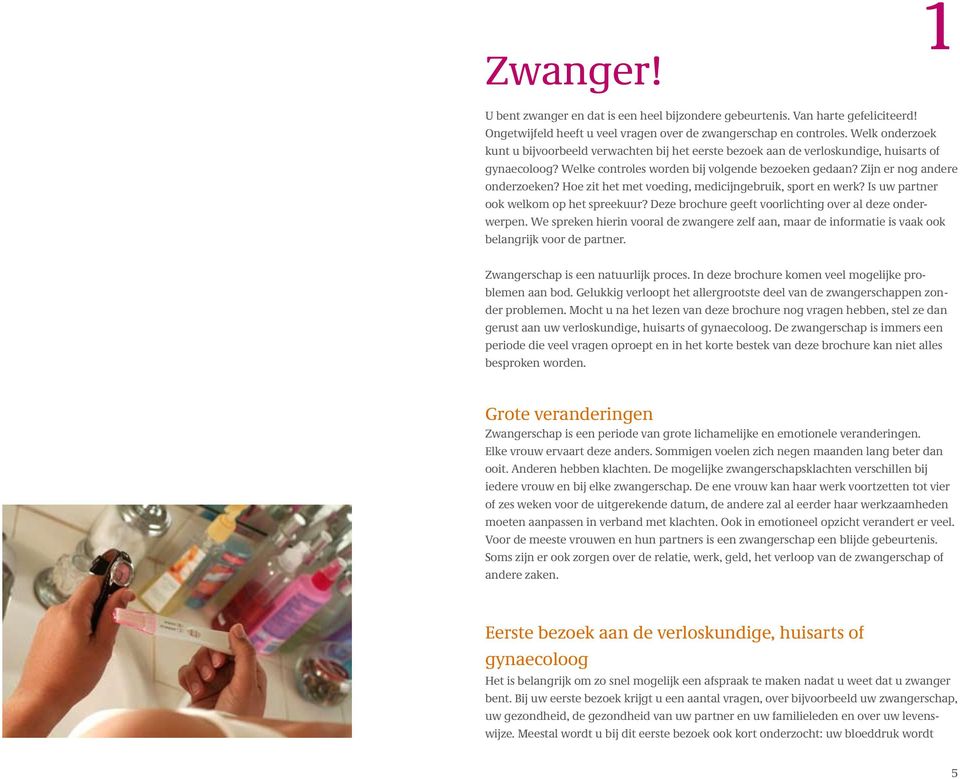 Hoe zit het met voeding, medicijngebruik, sport en werk? Is uw partner ook welkom op het spreekuur? Deze brochure geeft voorlichting over al deze onderwerpen.