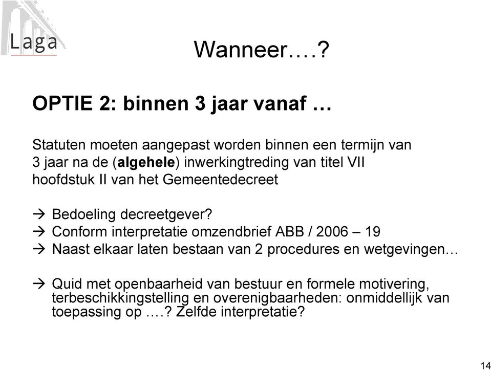 inwerkingtreding van titel VII hoofdstuk II van het Gemeentedecreet Bedoeling decreetgever?