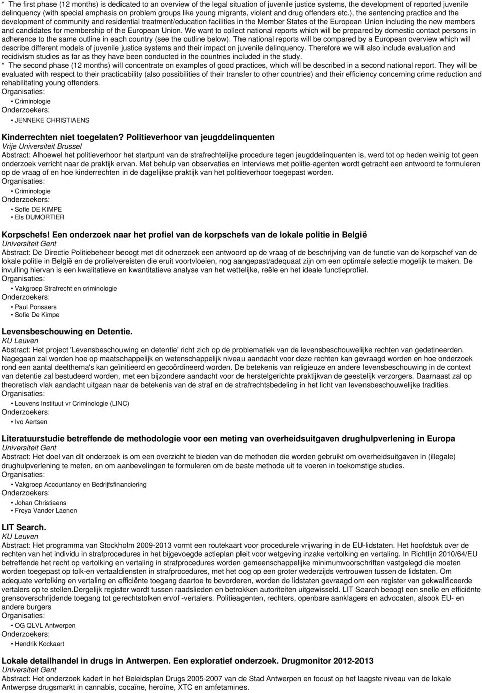 ), the sentencing practice and the development of community and residential treatment/education facilities in the Member States of the European Union including the new members and candidates for