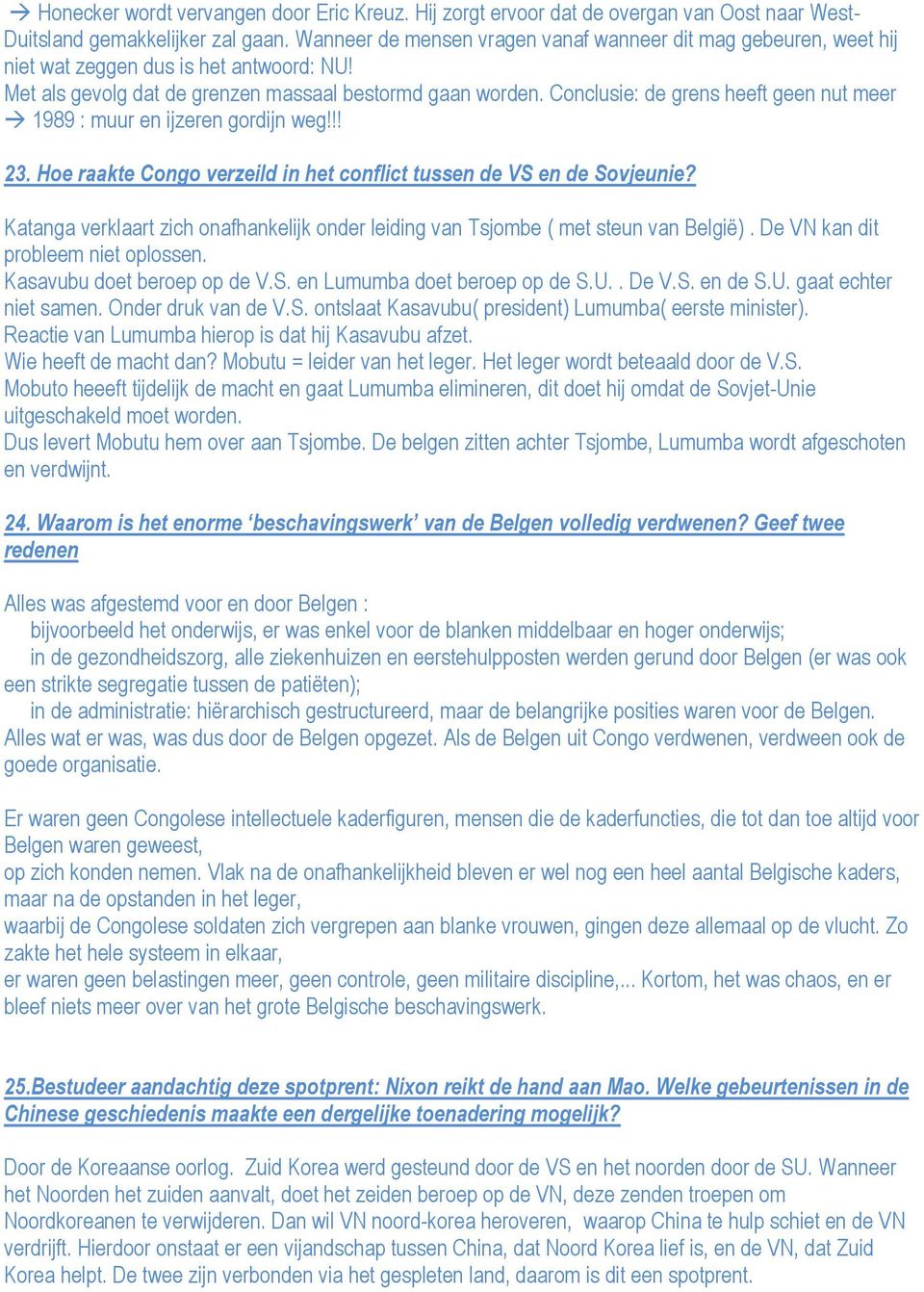 Conclusie: de grens heeft geen nut meer 1989 : muur en ijzeren gordijn weg!!! 23. Hoe raakte Congo verzeild in het conflict tussen de VS en de Sovjeunie?