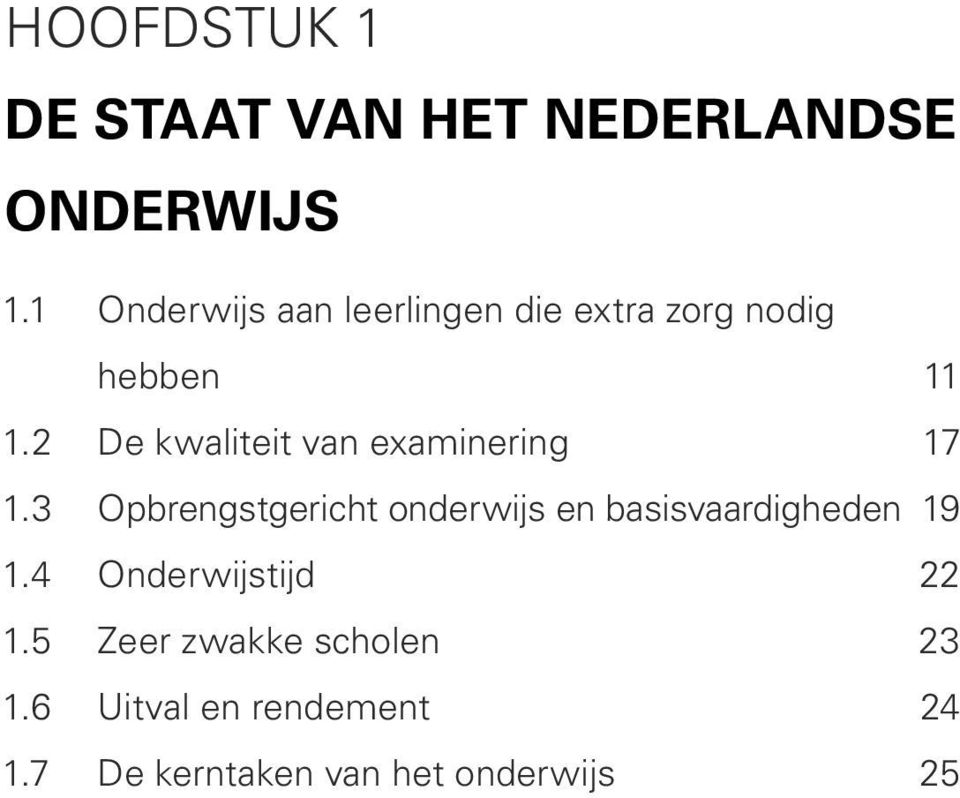 2 De kwaliteit van examinering 17 1.