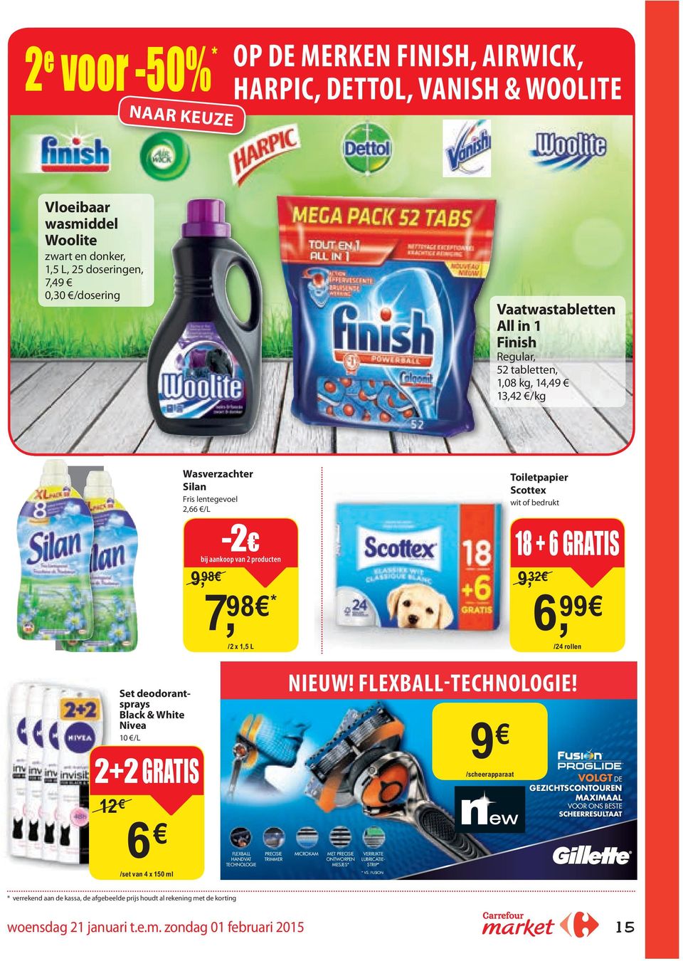 + 6 GRATIS 9, 32 6, 99 /24 rollen 2+2 GRATIS 12 Set deodorantsprays Black & White Nivea 10 /L 6 /set van 4 x 150 ml FLEXBALL HANDVAT TECHNOLOGIE PRECISIE TRIMMER NIEUW! FLEXBALL-TECHNOLOGIE!