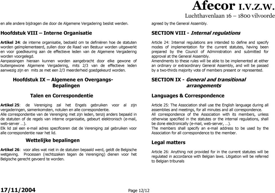 goedkeuring aan de effectieve leden van de Algemene Vergadering worden voorgelegd.