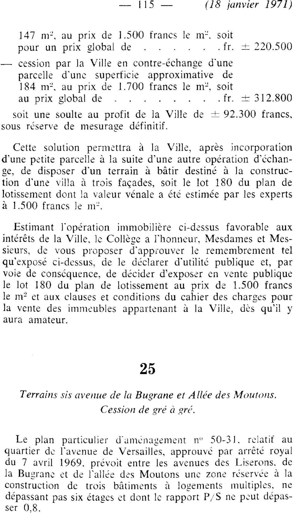 800 soit une soulte au profit de la Ville de ± 92.300 francs, sous réserve de mesurage définitif.