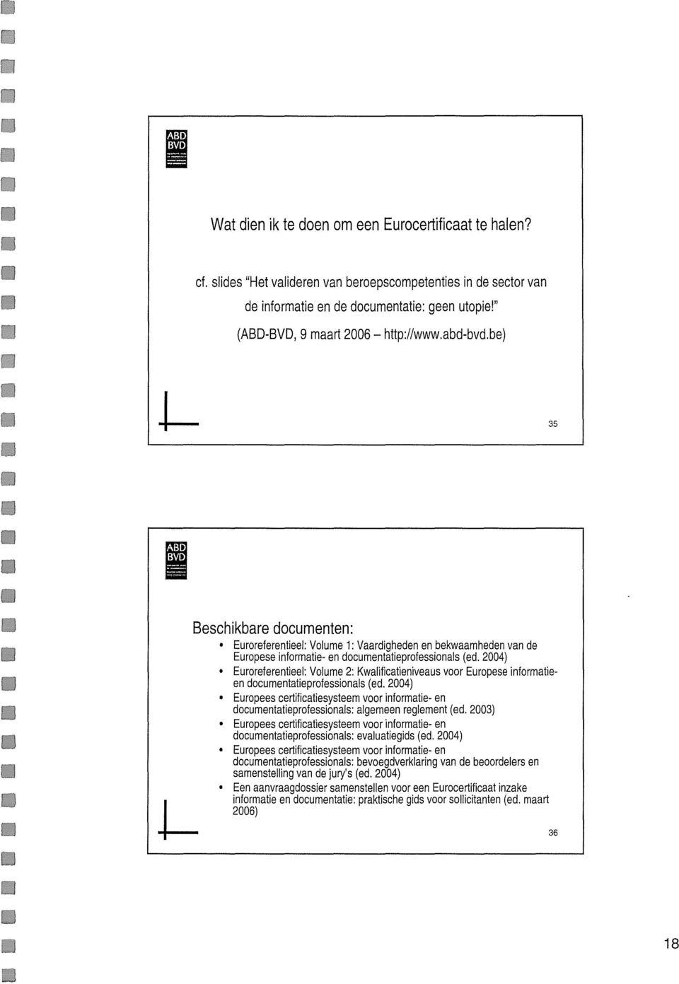 2004) Euroreferentieel: Volume 2: Kwaficatieniveaus voor Europese informatieen documentatieprofessionals (ed.