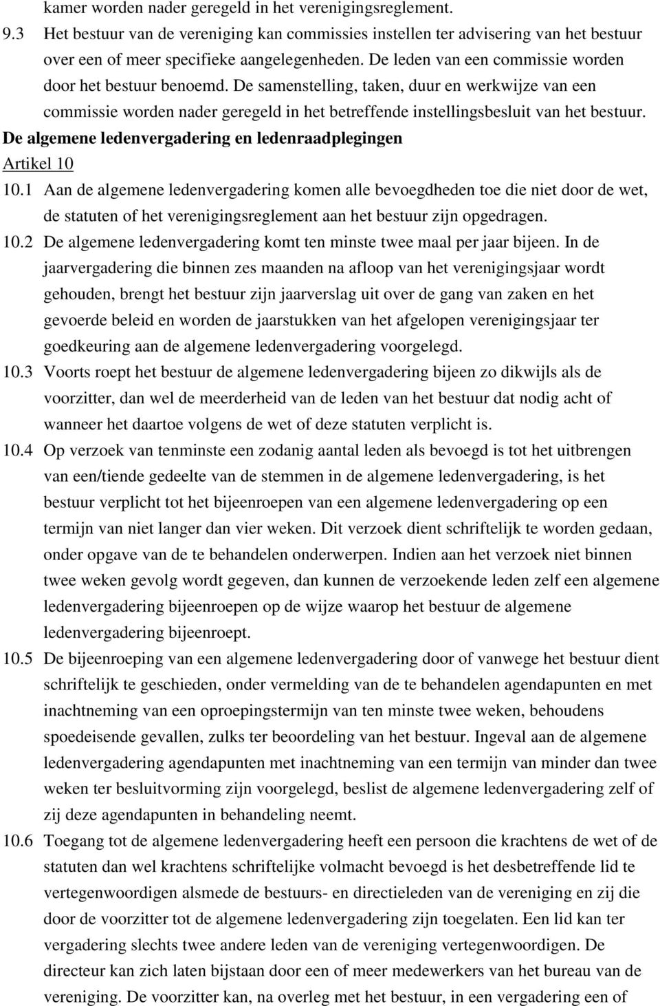 De algemene ledenvergadering en ledenraadplegingen Artikel 10 10.