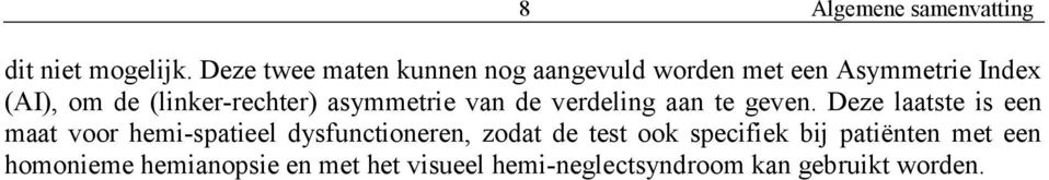 (linker-rechter) asymmetrie van de verdeling aan te geven.