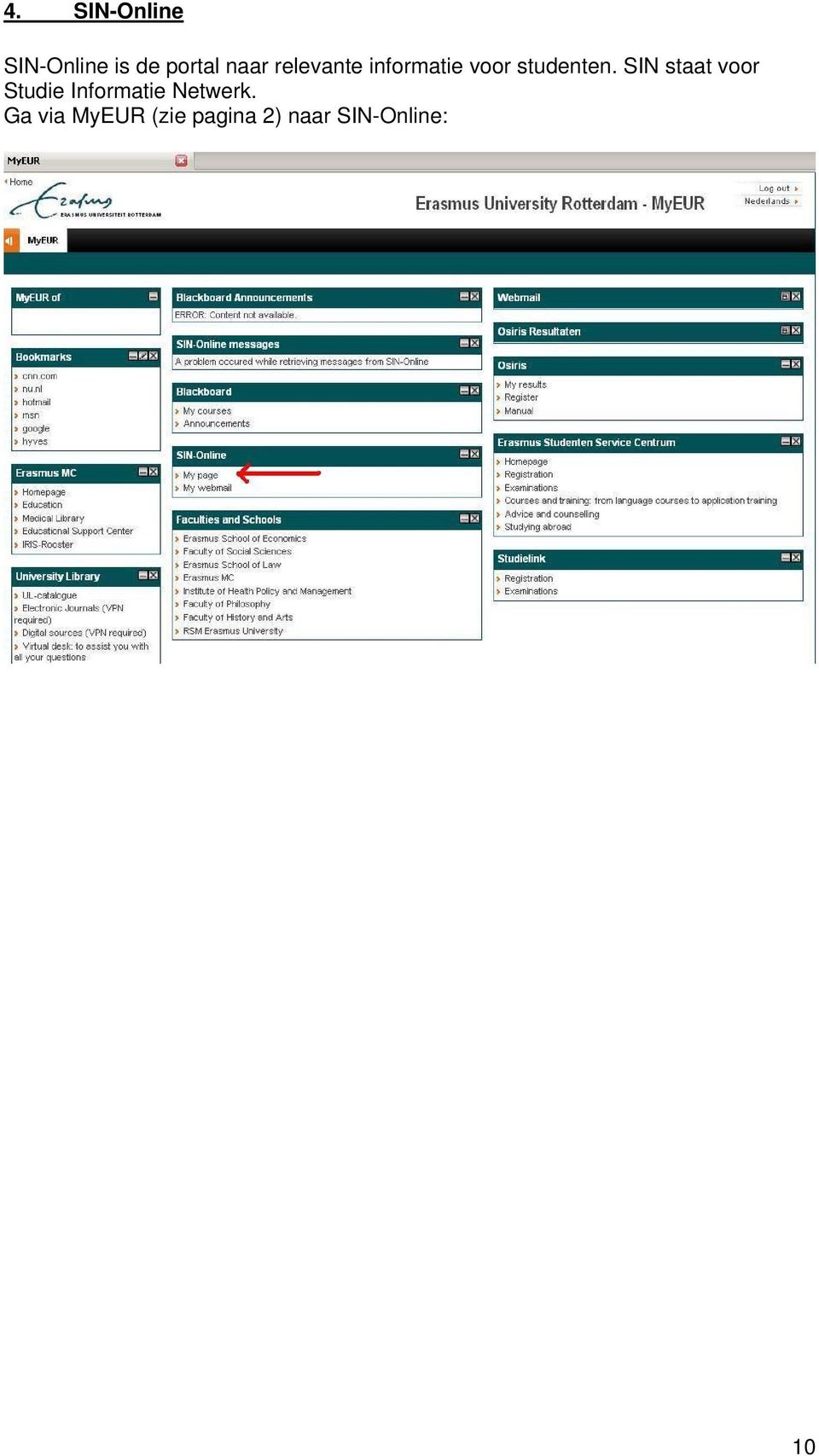 SIN staat voor Studie Informatie Netwerk.