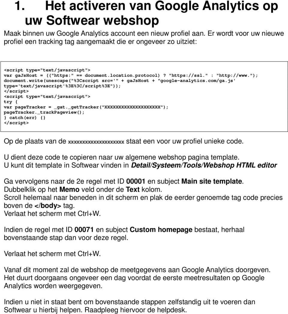U dient deze code te copieren naar uw algemene webshop pagina template.