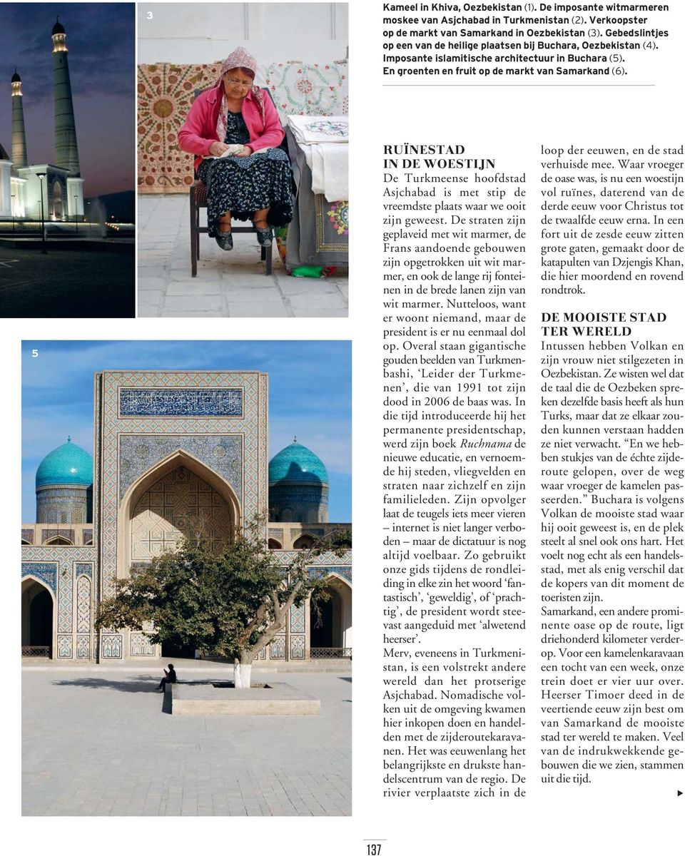 5 RUÏNESTAD IN DE WOESTIJN De Turkmeense hoofdstad Asjchabad is met stip de vreemdste plaats waar we ooit zijn geweest.