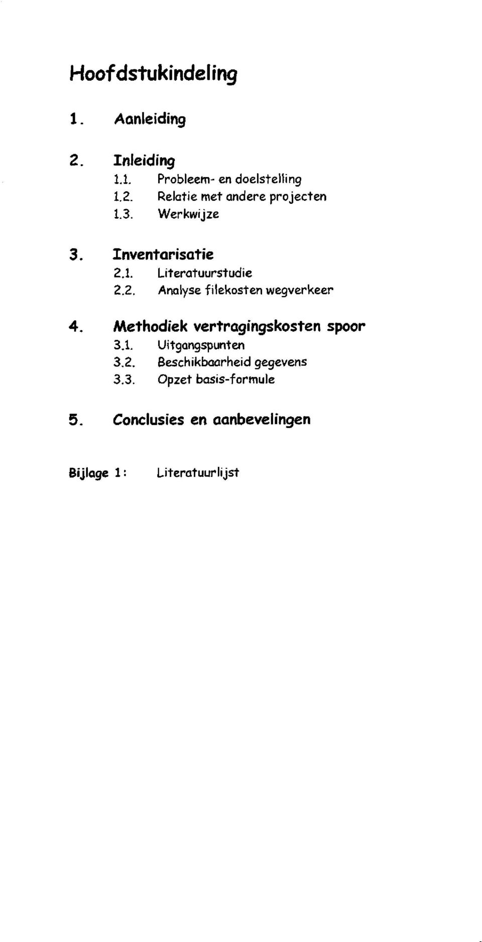 Methodiek vertragingskosten spoor 3.1. Uitgangspunten 3.2. Beschikbaarheid gegevens 3.3. Opzet basis-formule 5.