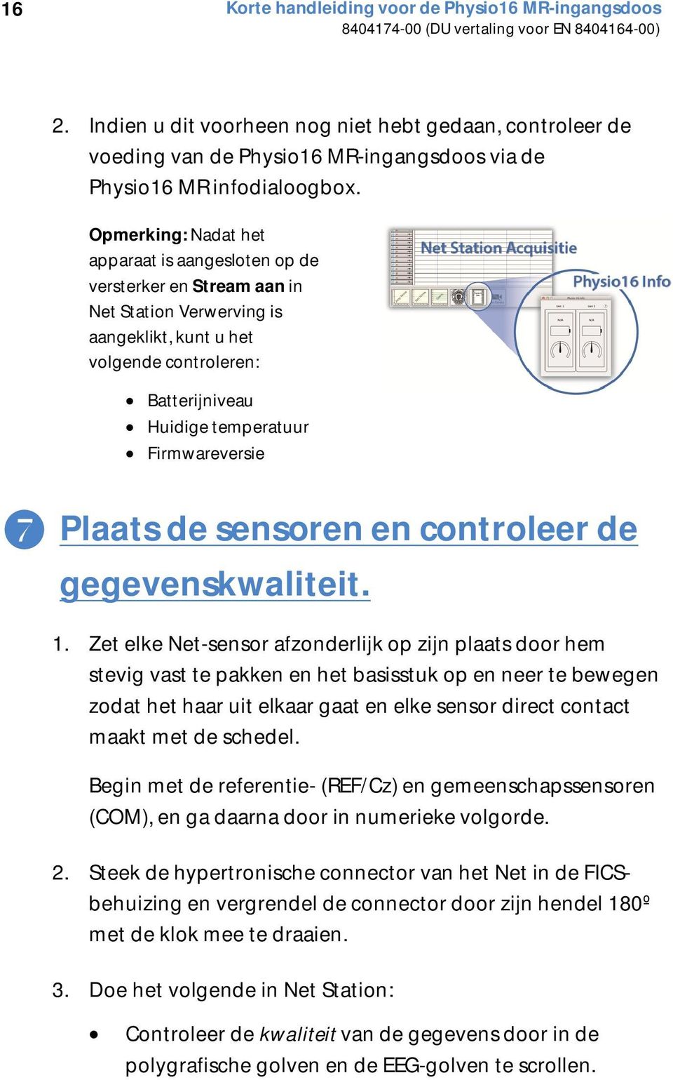 Plaats de sensoren en controleer de gegevenskwaliteit. 1.