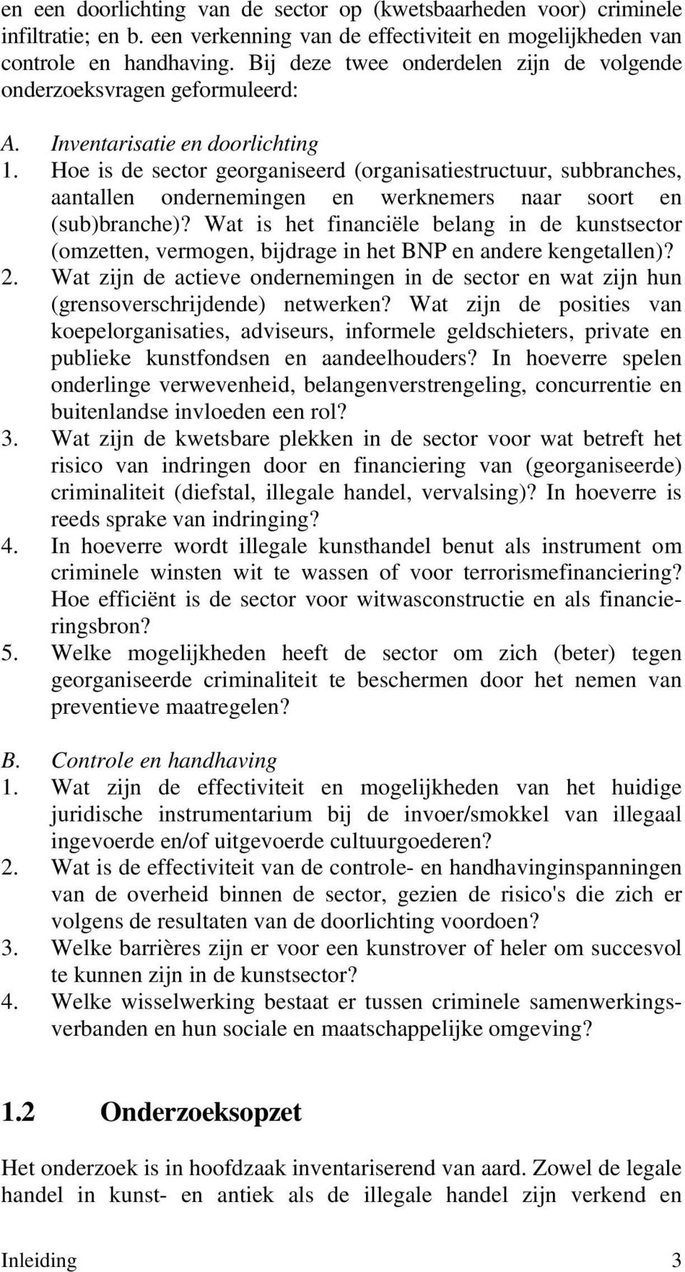 Hoe is de sector georganiseerd (organisatiestructuur, subbranches, aantallen ondernemingen en werknemers naar soort en (sub)branche)?