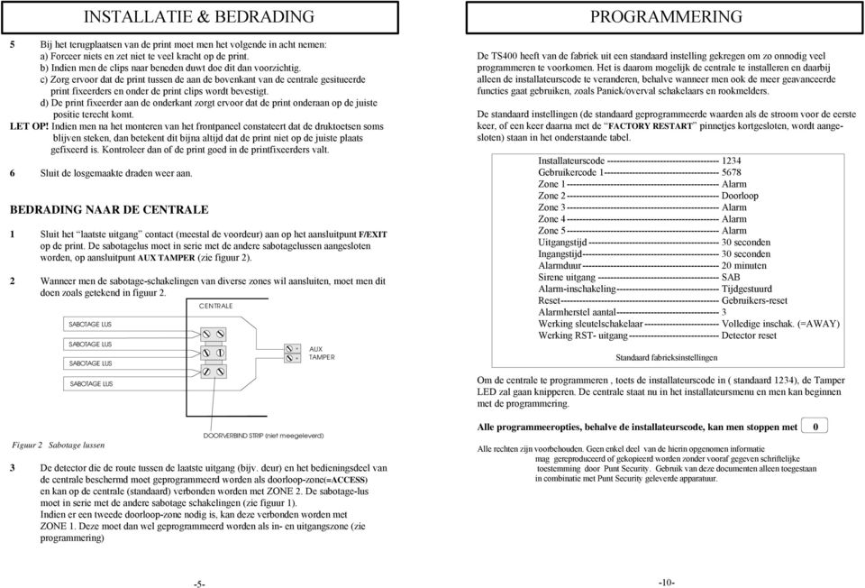 c) Zorg ervoor dat de print tussen de aan de bovenkant van de centrale gesitueerde print fixeerders en onder de print clips wordt bevestigt.