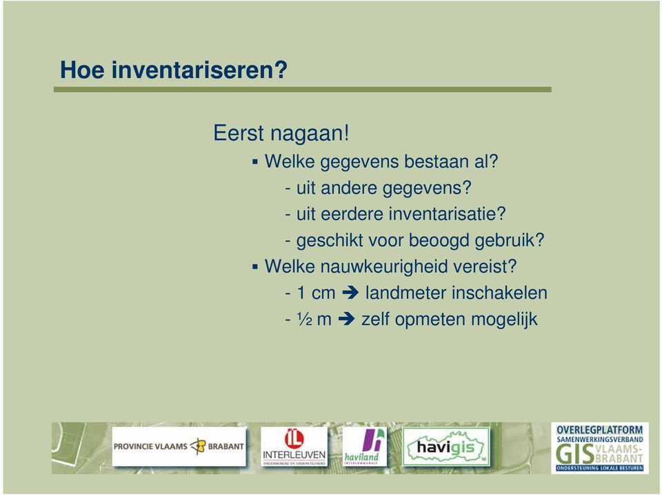 - uit eerdere inventarisatie?