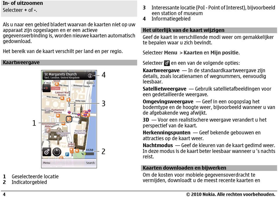 Het bereik van de kaart verschilt per land en per regio.