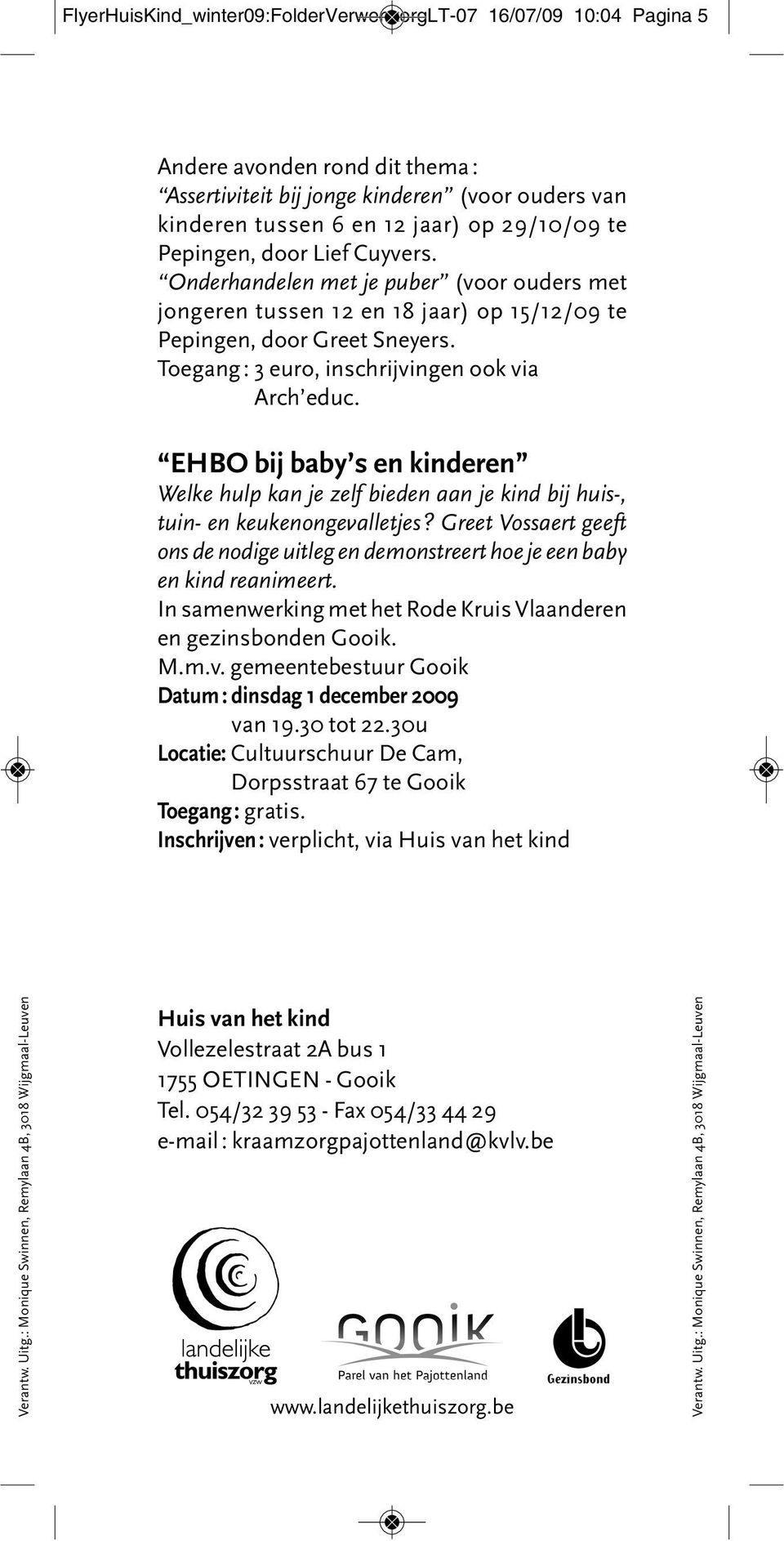 EHBO bij baby s en kinderen Welke hulp kan je zelf bieden aan je kind bij huis-, tuin- en keukenongevalletjes?